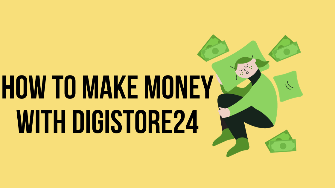 How To Make Money With Digistore24