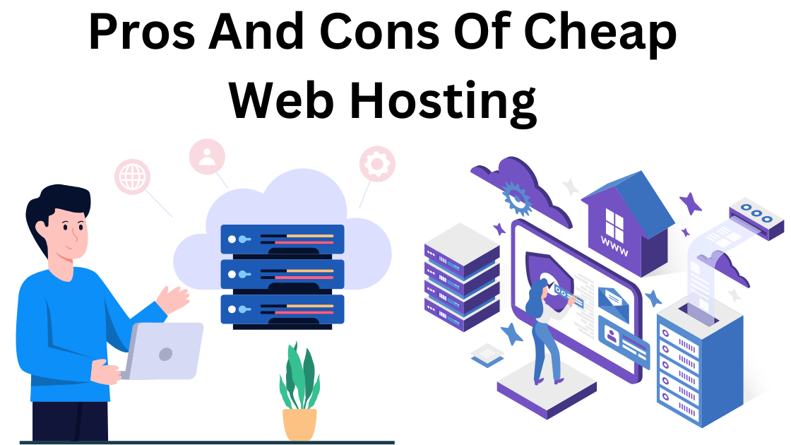 Pros And Cons Of Cheap Web Hosting