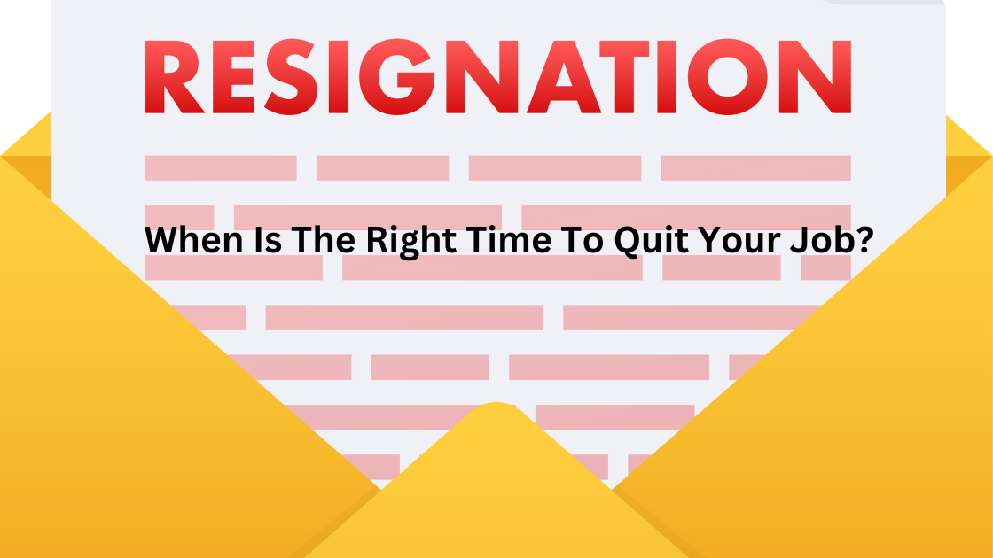 When Is The Right Time To Quit Your Job?