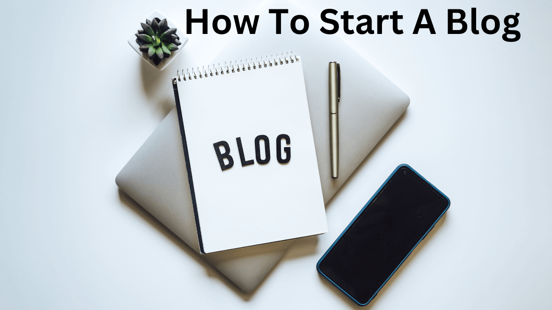 How To Start A Blog
