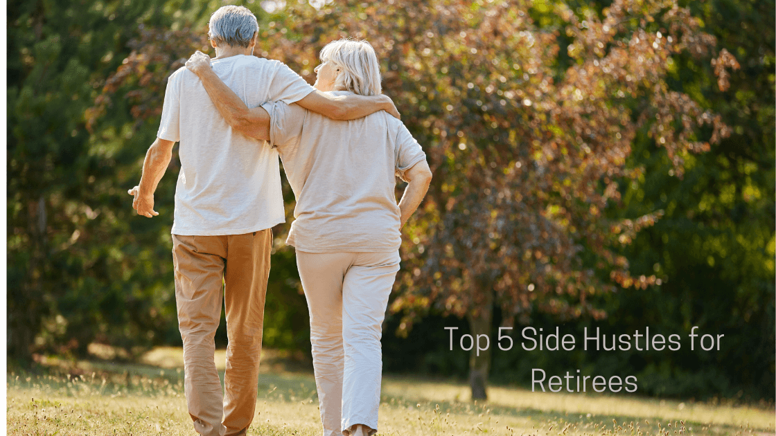 Top 5 Side Hustles for Retirees