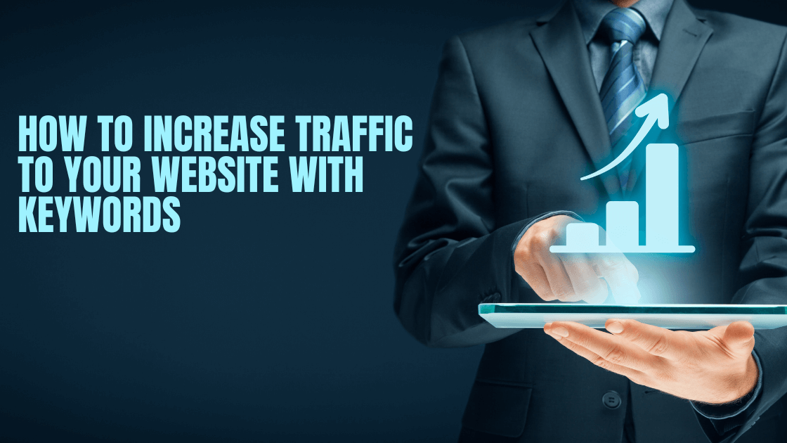 How to Increase Traffic to Your Website With Keywords