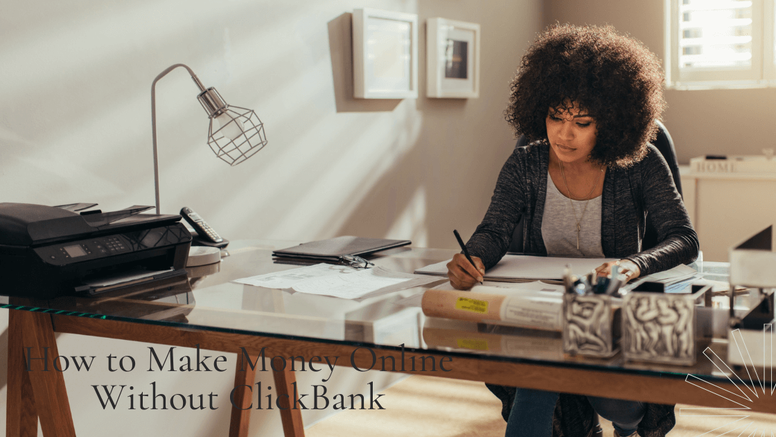 How to Make Money Online Without ClickBank