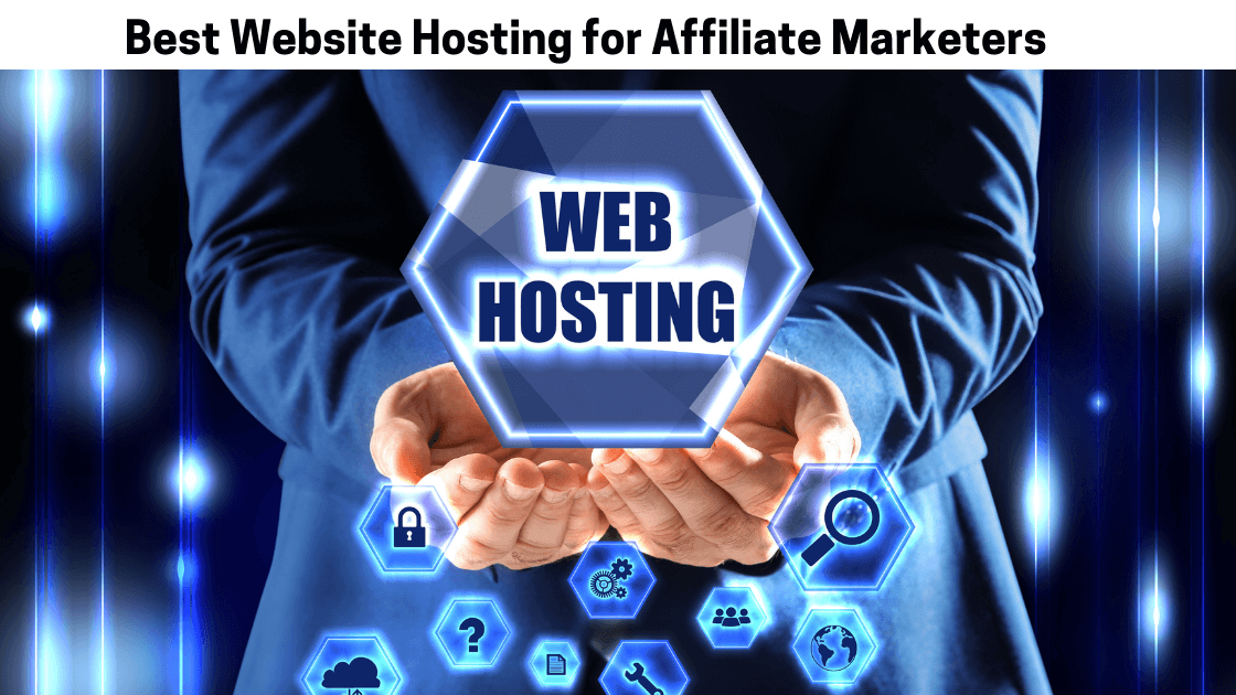 Best Website Hosting for Affiliate Marketers