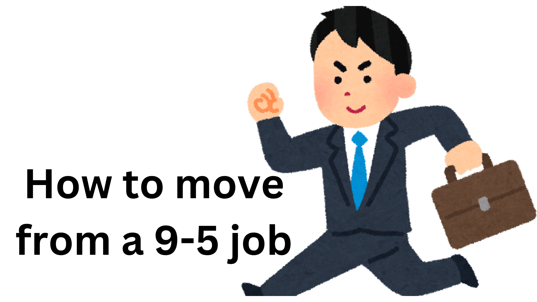 How to move from a 9-5 job