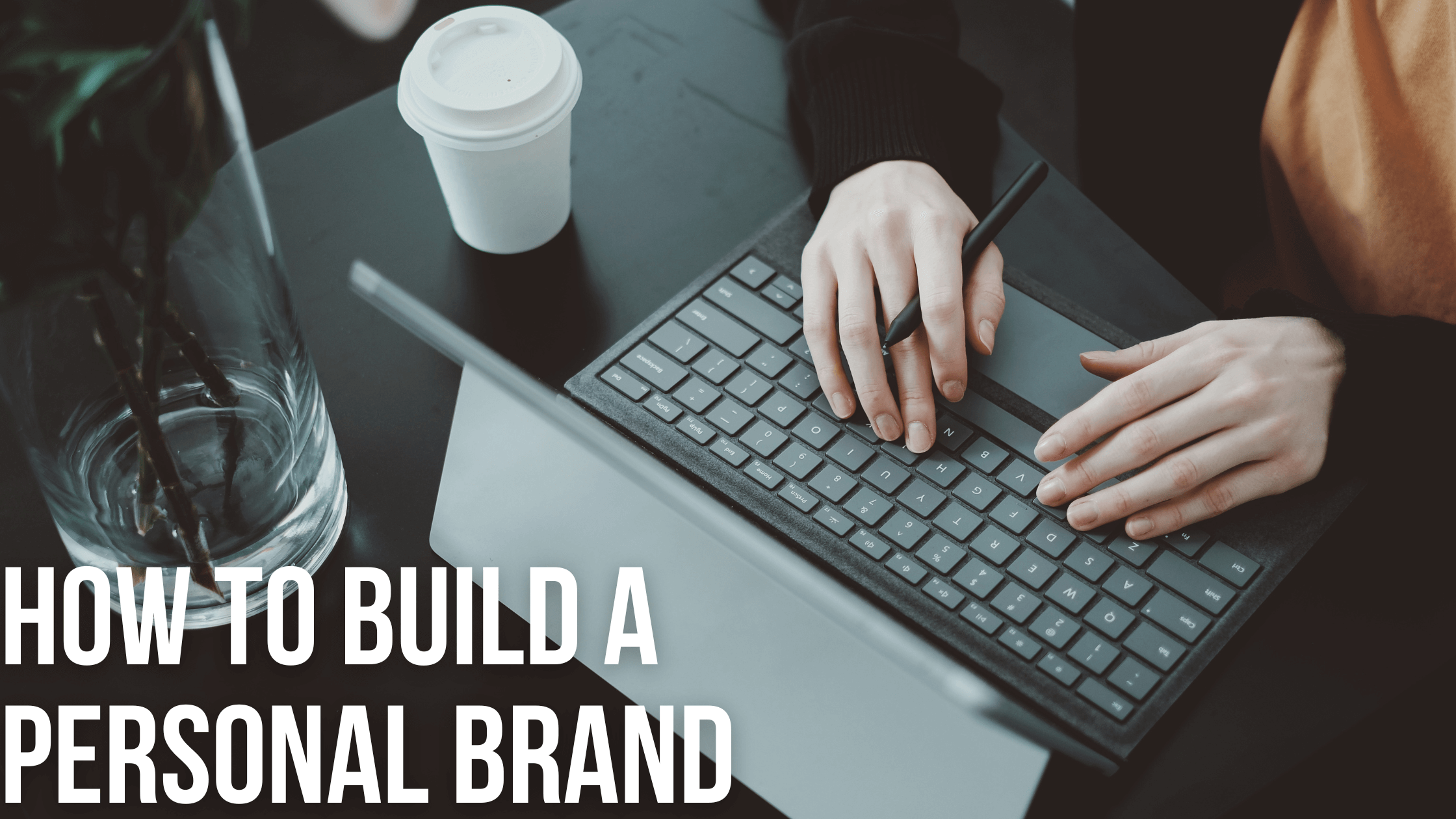 How To Build A Personal Brand