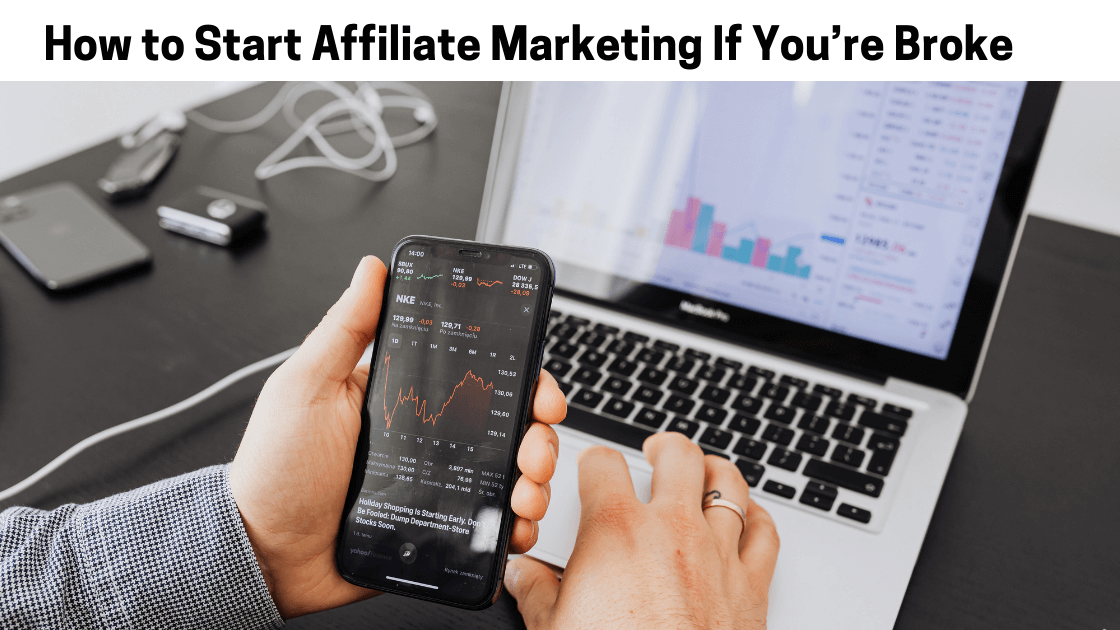 How to Start Affiliate Marketing If You’re Broke
