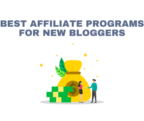 Best Affiliate Programs for New Bloggers