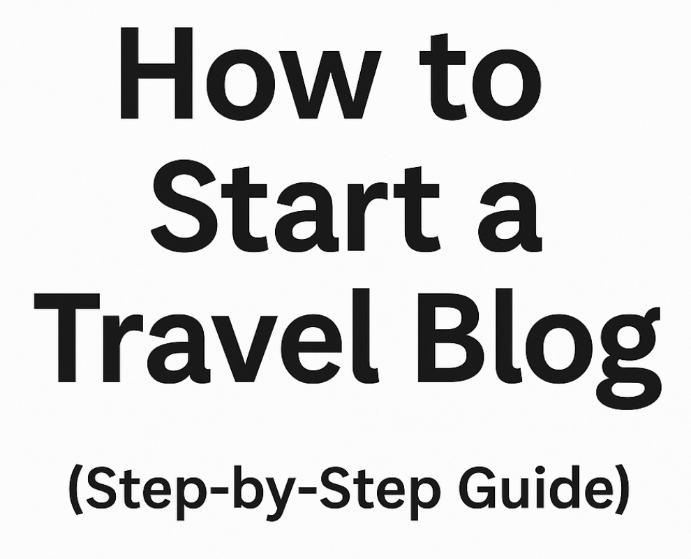 How to Start a Travel Blog That Makes Money | Full Guide for Beginners