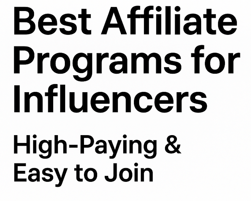 Best Affiliate Programs for Influencers: High-Paying & Easy to Join