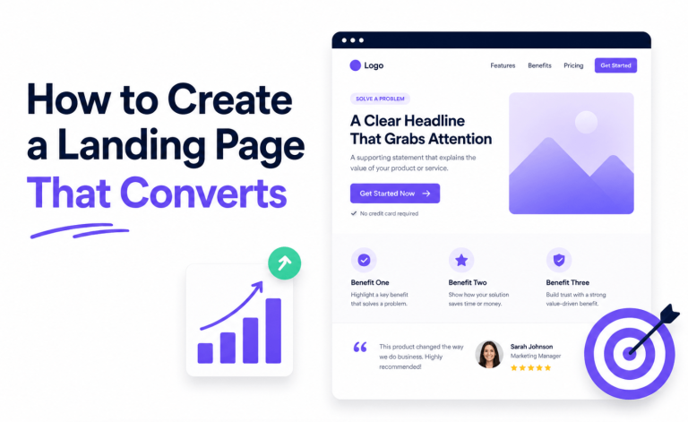 How to Create a Landing Page That Converts (Step-by-Step Guide)