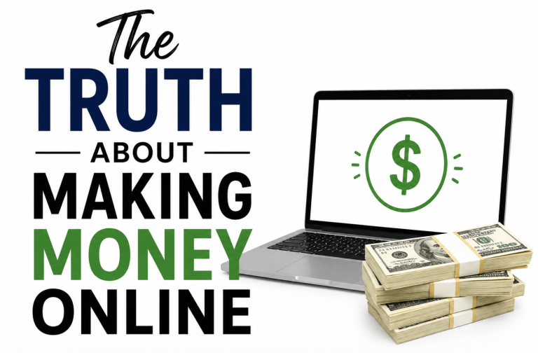 The Truth About Making Money Online (No BS)