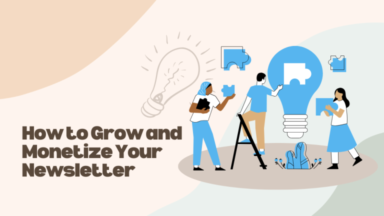 How to Grow and Monetize Your Newsletter