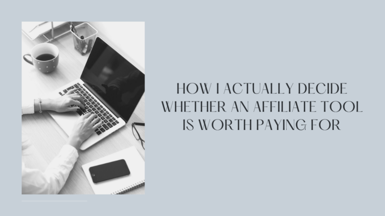 How I Actually Decide Whether an Affiliate Tool Is Worth Paying For