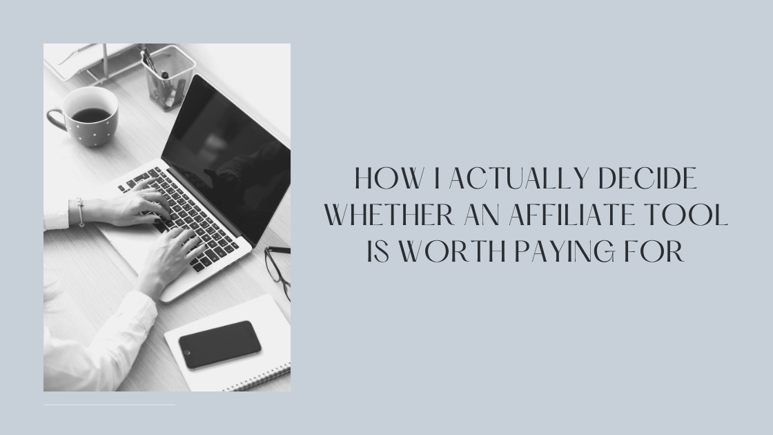 How I Actually Decide Whether an Affiliate Tool Is Worth Paying For