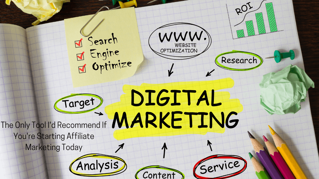 The Only Tool I'd Recommend If You're Starting Affiliate Marketing Today