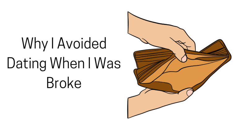 Why I Avoided Dating When I Was Broke